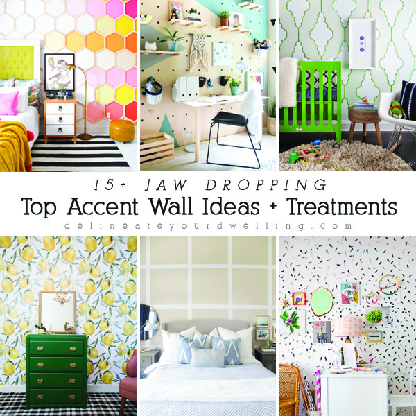 Top Accent Wall Ideas + Treatments