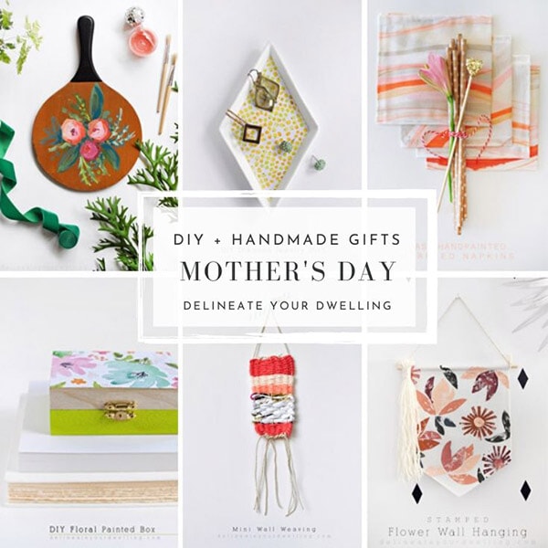 Mother’s Day DIY + Handmade Gifts