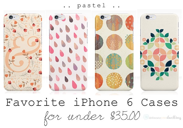Favorite iPhone 6 cases, Delineateyourdwelling.com