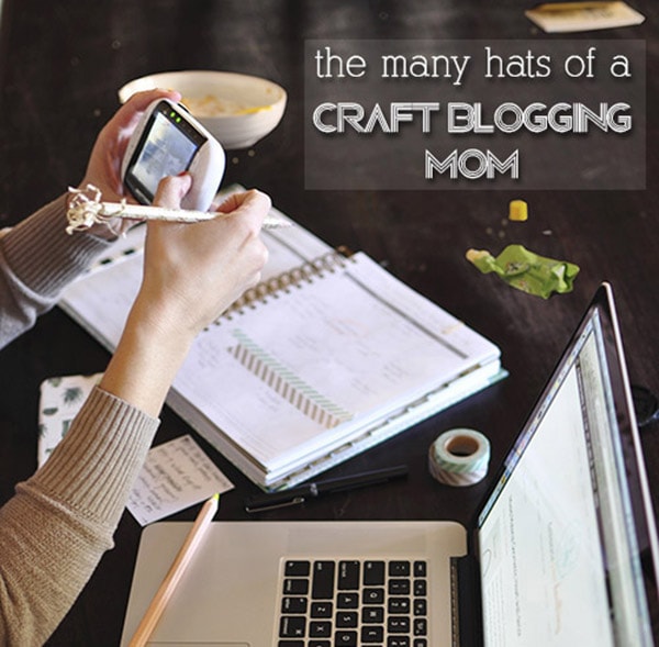 The Many Hats of a Craft Blogging Mom