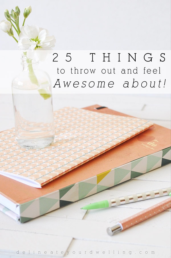 25 Things to Throw Out and feel AWESOME about