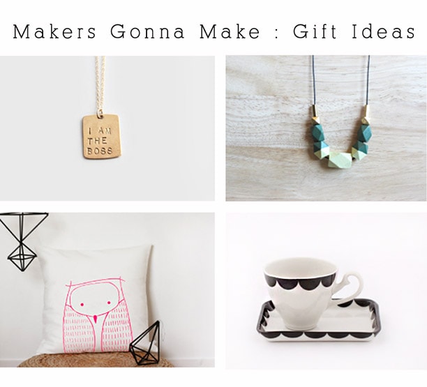 Favorite Makers Gonna Make : Gift Ideas