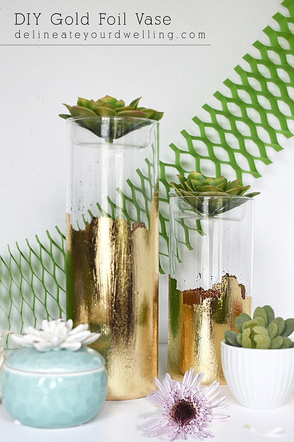 DIY Gold Foil Vase, perfect for holding flowers, succulents and many other small decor items! | Delineate Your Dwelling