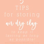 5 Clay Storage Tips