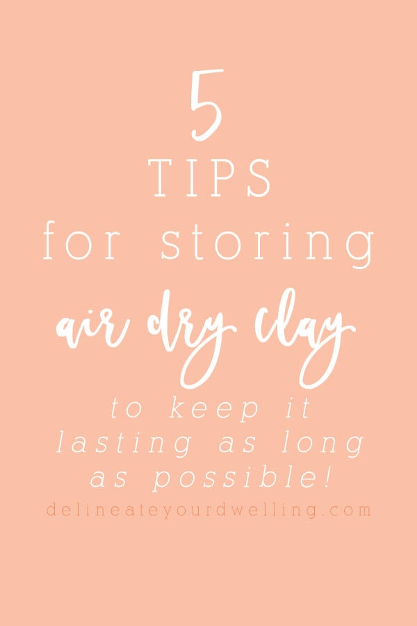 5 Clay Storage Tips