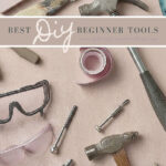 Beginner DIY Tools