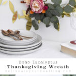 Boho Eucalyptus Thanksgiving Wreath