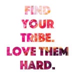 Find Your Tribe