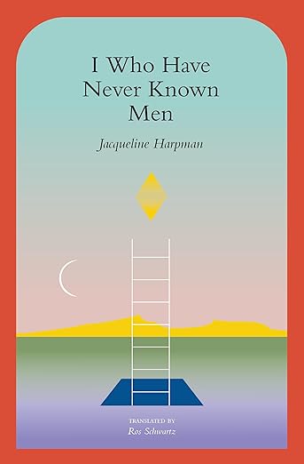 I Who Have Never Known Men - fiction book