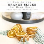 How to dry Orange Slices for decoration - Delineate Your Dwelling