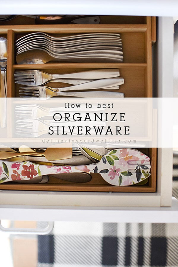 How to best Organize your Silverware. Tips for keeping your flatware tidy, clean and organized. Delineate Your Dwelling