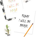 Today I will be Brave print