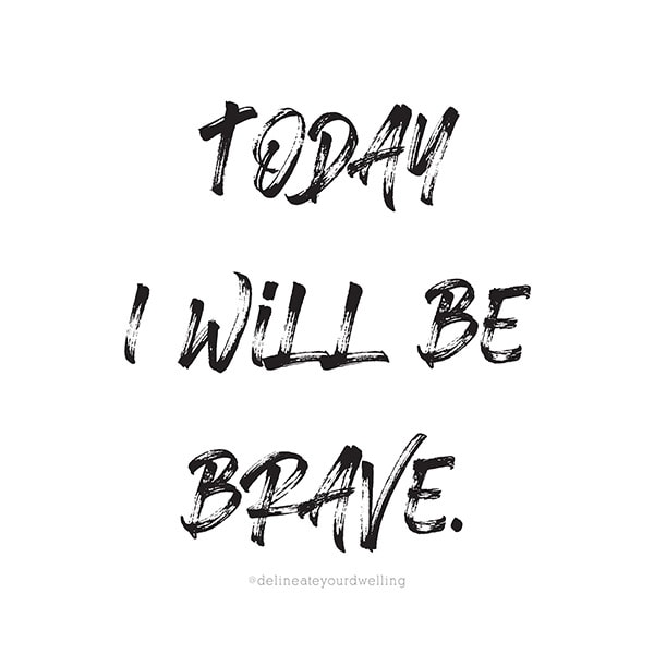 Today I will be Brave