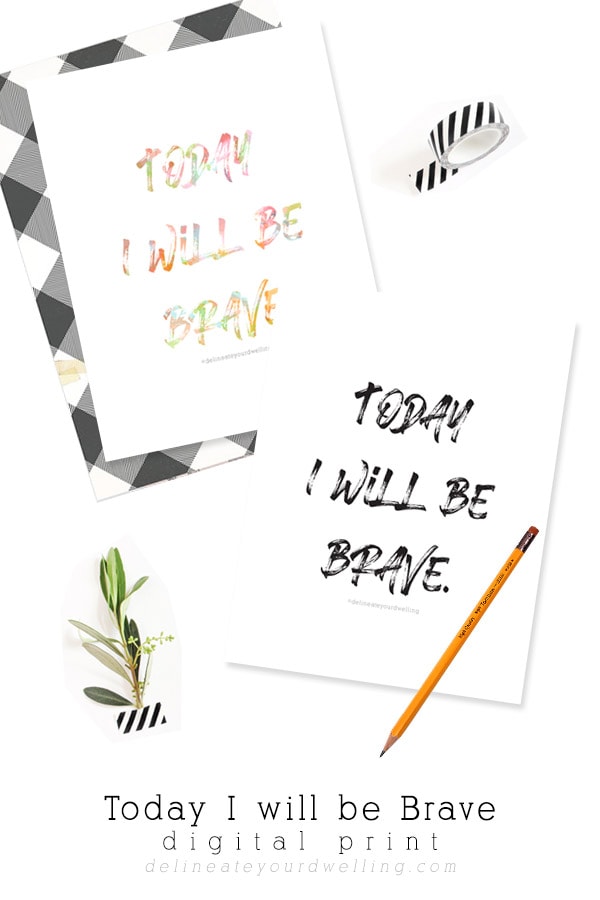 Today I will be Brave print